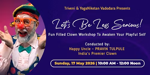 Let\u2019s Be Less Serious! - Fun Filled Clown Workshop