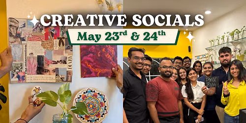 Creative Socials at CPL, Naranpura ( May 23rd & 24th)