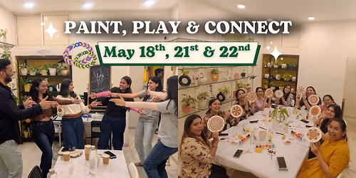 Paint, Play & Connect at CPL, Rajpath-Rangoli (May 18th, 21st & 22nd)