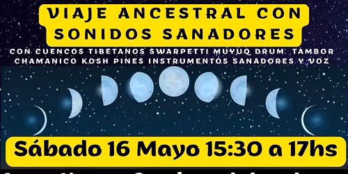 Viaje Ancestral con Sonidos Sanadores: "Meditaci\u00f3n y Armonizaci\u00f3n" Luna Nueva: Sembrar Intencones