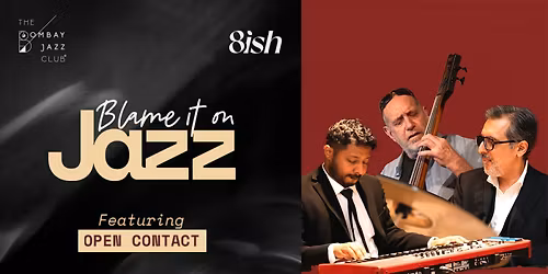 Blame it on Jazz ft. Open Contact at 8ish