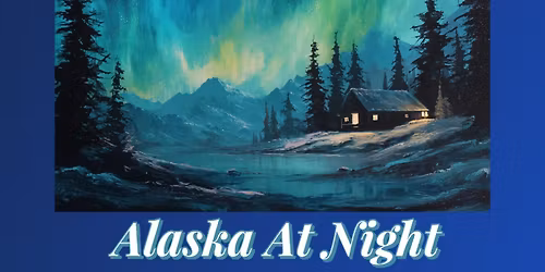 Three-Week Expanding the Basics Acrylic Painting Workshop - Alaska at Night