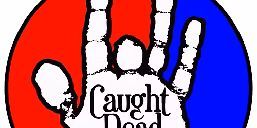 Caught Dead Handed | Grateful Dead Tribute Band