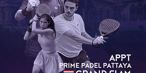 Asia Pacific Padel Tour (APPT) x PRIME PADEL PATTAYA (Pro tournement)