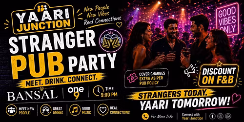 Yaari Junction  : Strangers Pub Parties \u201cWhere strangers become friends\u201d