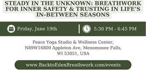 Steady in the Unknown: Breathwork for Inner Safety & Trusting in Life\u2019s In-Between Seasons