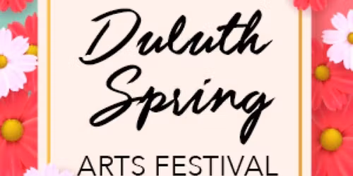 DULUTH SPRING ARTS FESTIVAL