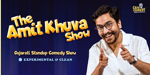 The Amit Khuva Show : Gujarati Standup Comedy