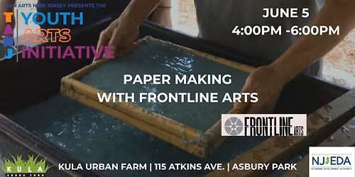 Paper Making & Pulp Printing with FrontLine Arts! (By Teen Arts NJ)