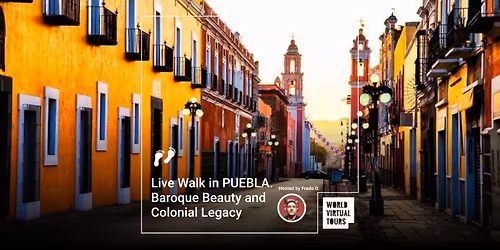 Live Walk in PUEBLA. Baroque Beauty and Colonial Legacy