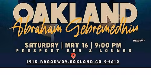 ABRAHAM GEBREMEDHIN CONCERT | OAKLAND,CA PASSPORT BAR & LOUNGE