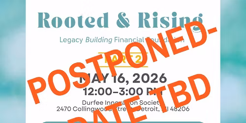 POSTPONED_2026 Rooted and Rising Legacy Building Financial Empowerment PART 2