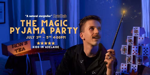 The Magic Pyjama Party - Kids School Holiday Entertainment