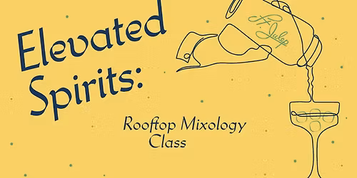 Elevated Spirits: Rooftop Mixology Class