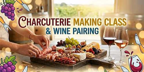 Charcuterie Making Class & Wine Pairing