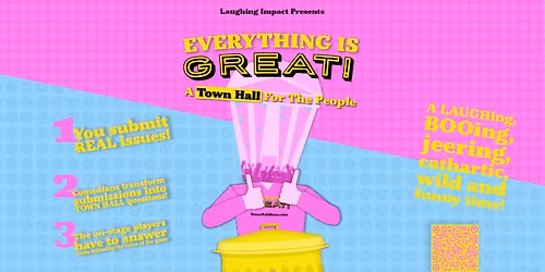 Everything Is Great! A Town Hall for the People