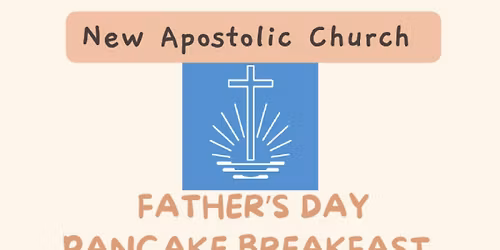 Father's Day Community Pancake Breakfast with the New Apostolic Church