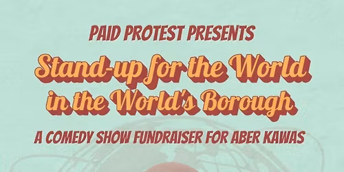 Paid Protest Comedy Fundraiser for Aber Kawas