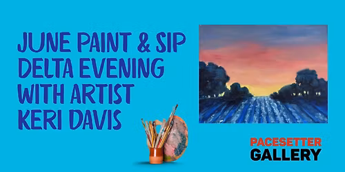 May Pacesetter Paint & Sip: Delta Evening with Keri Davis