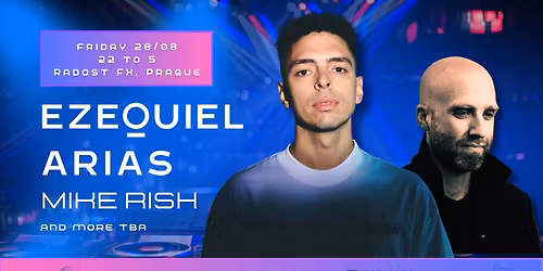 PGM presents Ezequiel Arias, Mike Rish | Prague