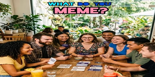 What do you Meme?