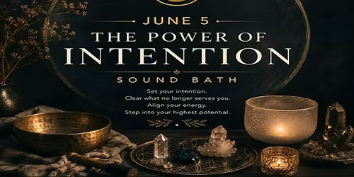The Power of Intention Sound Bath