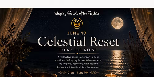 Celestial Reset Sound Bath: Clear the Noise