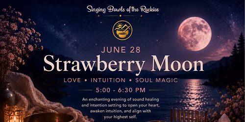 Strawberry Full Moon Sound Bath: Open, Soften, Receive