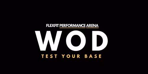 WOD - TEST YOUR BASE.