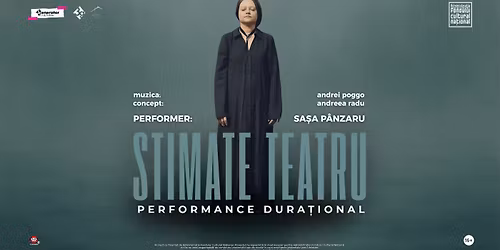 STIMATE TEATRU | PERFORMANCE DURA\u021aIONAL
