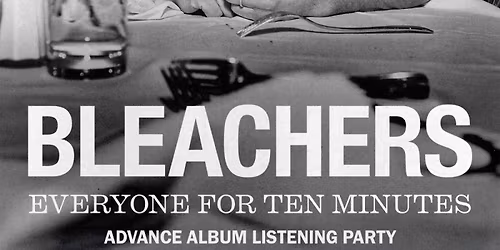 Bleachers Advance Album Listening Party