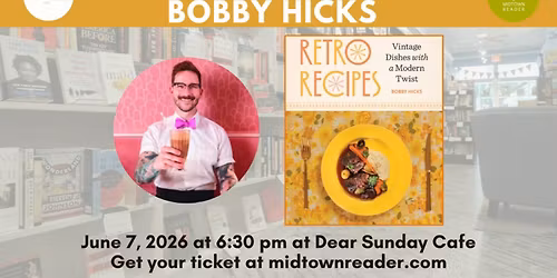 Taste & Tale: Bobby Hicks w\/ Retro Recipes