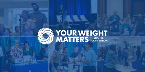 Your Weight Matters National Convention