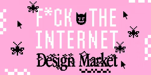 F*ck the Internet Design Market