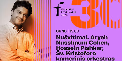 Vilniaus festivalis. Nu\u0161vitimai. A. N. Cohen, H. Pishkar, \u0160v. Kristoforo kamerinis orkestras