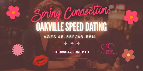 Oakville Speed Dating \u2013 Spring Connections (Ages 45-55F\/48-58M)