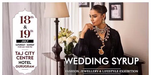Wedding Syrup Fashion, Jewellery and Lifestyle Exhibition in Gurugram