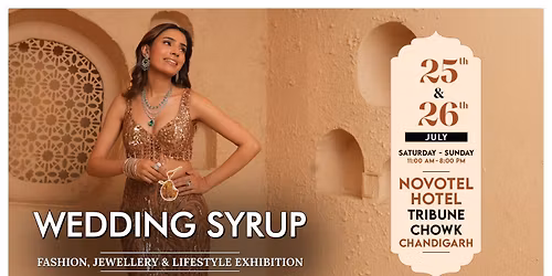 Wedding Syrup Fashion, Jewellery & Lifestyle Exhibition in Chandigarh