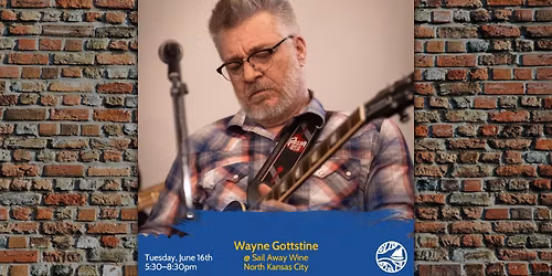 Wayne Gottstine: Live Music Tuesdays at Sail Away Wine