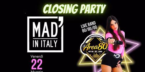 Area80 Live @ MAD' IN ITALY, Verona (VR) - CLOSING PARTY 