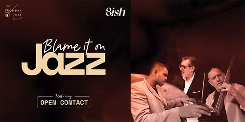 Blame it on Jazz ft. Open Contact at 8ish