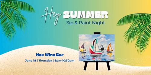 Hey Summer Sip & Paint Night