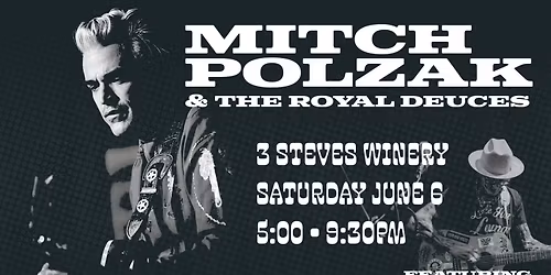 Mitch Polzak and The Royal Deuces at 3 Steves Winery Saturday June 6 2026