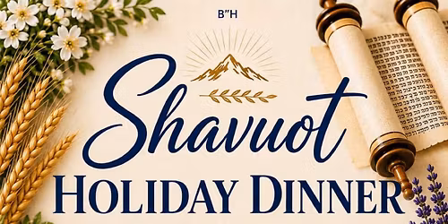 Shavuot Holiday Dinner
