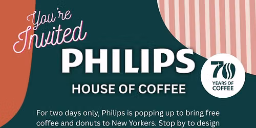Philips House of Coffee Pop Up 6\/12 - 6\/13