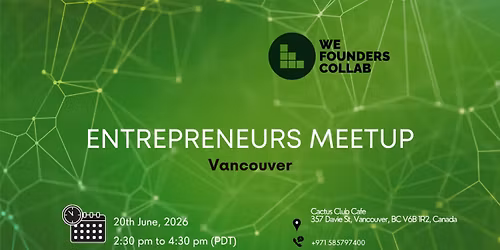 Entrepreneurs Meetup by We Founders Collab Vancouver 2026