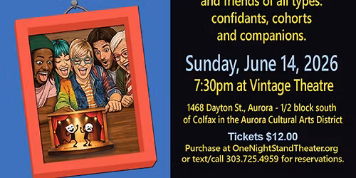 One Night Stand Theater presents "With Friends Like These..."