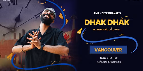 Amandeep Khayal\u2019s Dhak Dhak \u2013 A Man in Love (Vancouver)