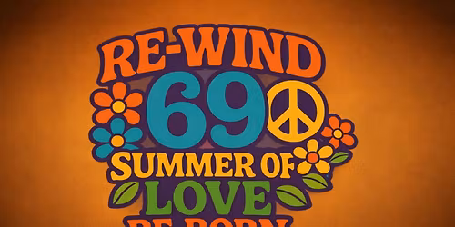 Re-wind 69' Summer of Peace,Love,and Rock N Roll