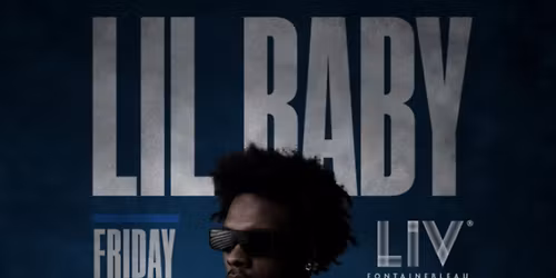 LIL BABY LIVE AT LIV MIAMI